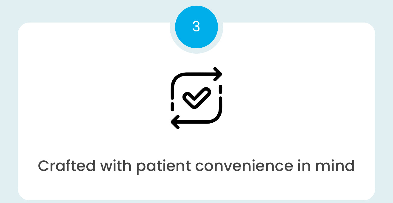 Crafted with patient convenience in mind