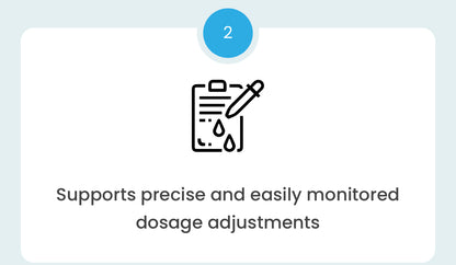 Supports precise and easily monitored dosage adjustments